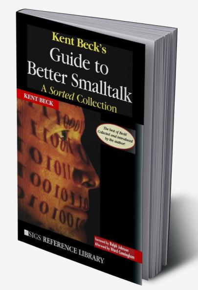 Kent Beck's Guide to Better Smalltalk
