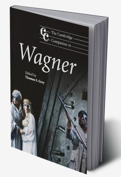 The Cambridge Companion to Wagner