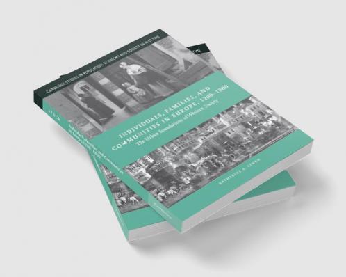 Individuals Families and Communities in Europe 1200-1800