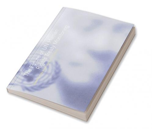 The Future of Un Human Rights Treaty Monitoring