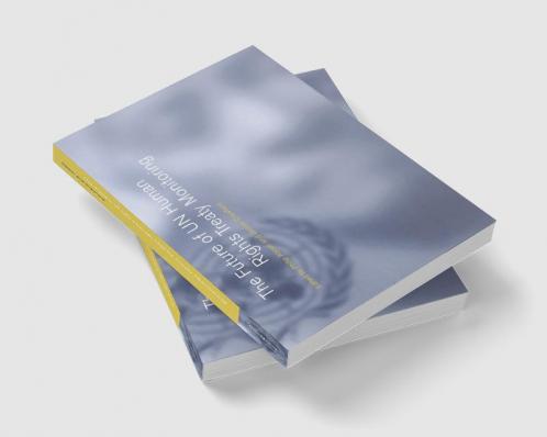 The Future of Un Human Rights Treaty Monitoring