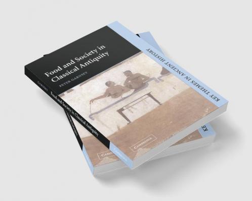 Food and Society in Classical Antiquity