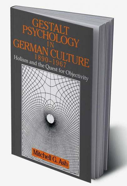 Gestalt Psychology in German Culture 1890 1967