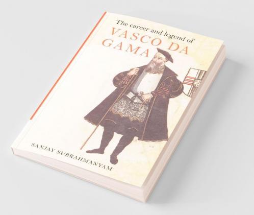The Career and Legend of Vasco Da Gama