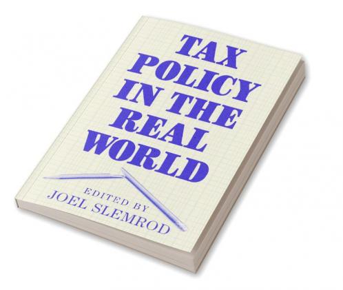 Tax Policy in the Real World
