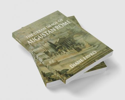 The Urban Image of Augustan Rome