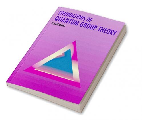 Foundations of Quantum Group Theory
