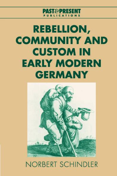 Rebellion Community and Custom in Early Modern Germany