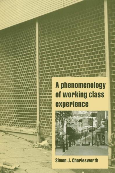 A Phenomenology of Working-Class Experience