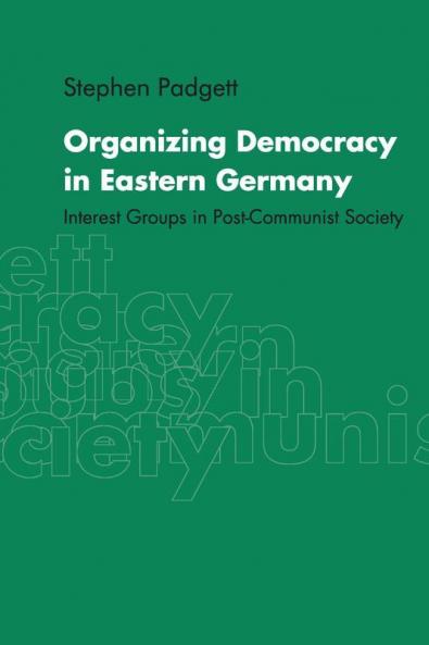 Organizing Democracy in Eastern Germany