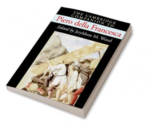 The Cambridge Companion to Piero Della Francesca