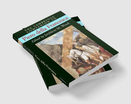 The Cambridge Companion to Piero Della Francesca