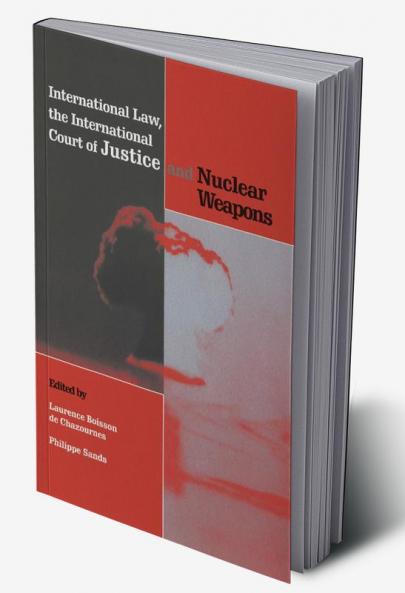 International Law the International Court of Justice and Nuclear Weapons