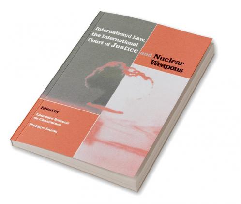 International Law the International Court of Justice and Nuclear Weapons