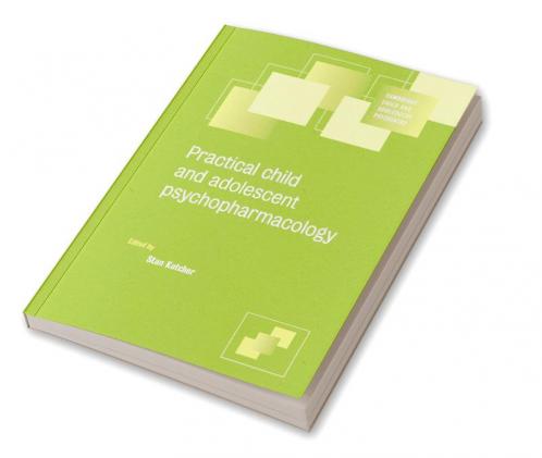 Practical Child and Adolescent Psychopharmacology