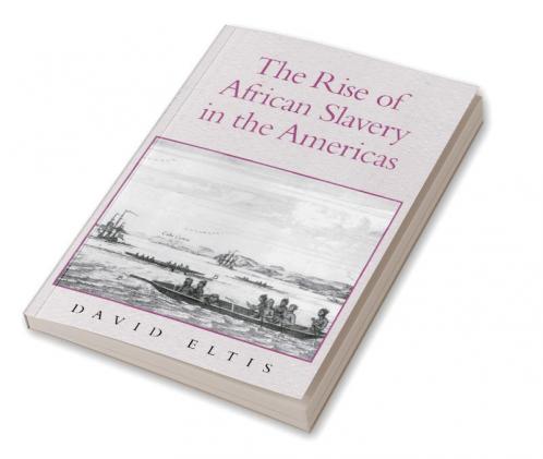 The Rise of African Slavery in the Americas