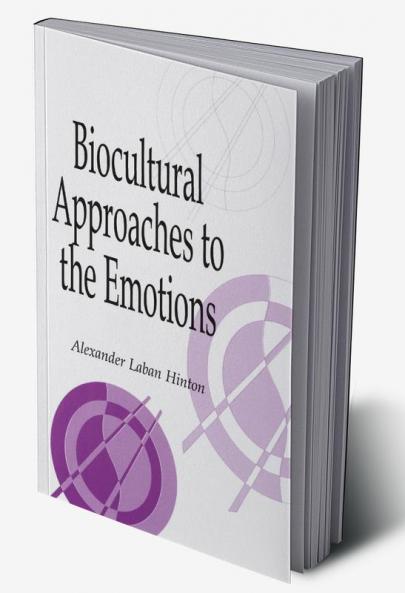 Biocultural Approaches to the Emotions