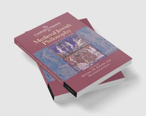 The Cambridge Companion to Medieval Jewish Philosophy