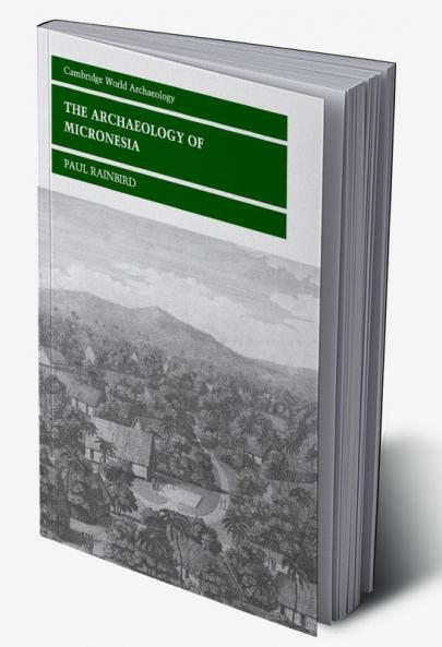 The Archaeology of Micronesia