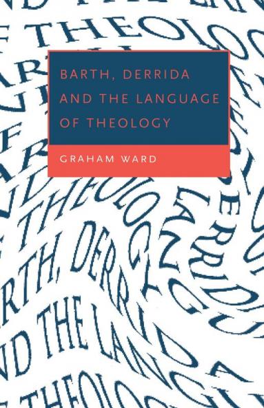 Barth Derrida and the Language of Theology