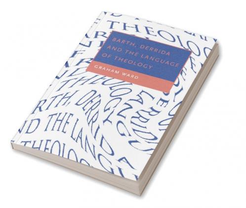Barth Derrida and the Language of Theology