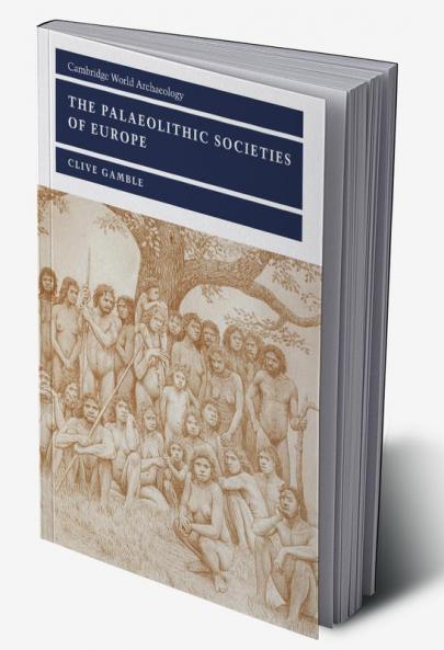 The Palaeolithic Societies of Europe