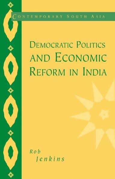 Democratic Politics and Economic Reform in India