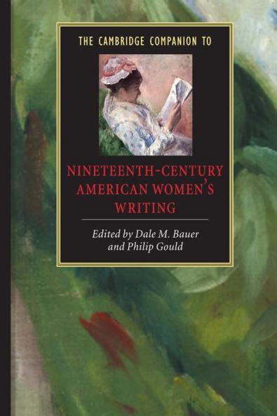 The Cambridge Companion to Nineteenth-Century American Women's Writing