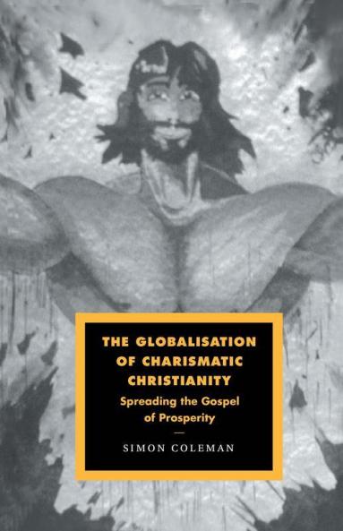 The Globalisation of Charismatic Christianity