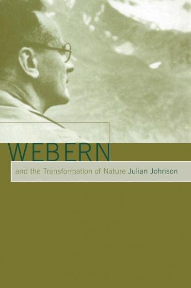 Webern and the Transformation of Nature