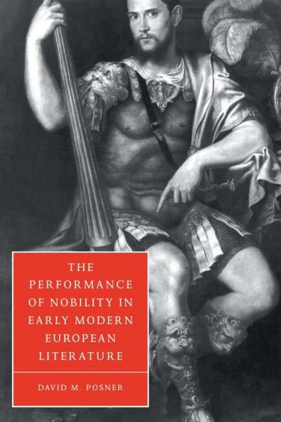 The Performance of Nobility in Early Modern European Literature
