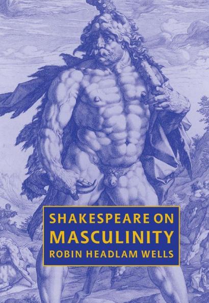 Shakespeare on Masculinity
