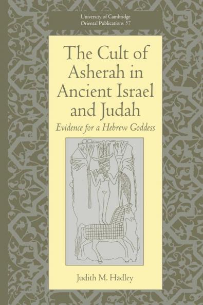 The Cult of Asherah in Ancient Israel and Judah