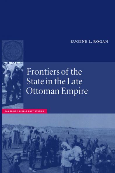 Frontiers of the State in the Late Ottoman Empire