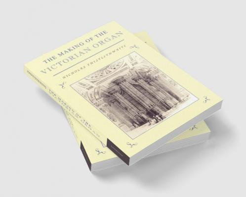 The Making of the Victorian Organ