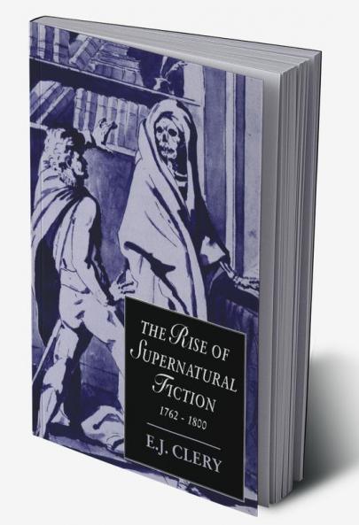 The Rise of Supernatural Fiction 1762 1800