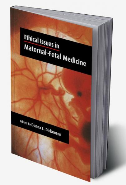 Ethical Issues in Maternal-Fetal Medicine