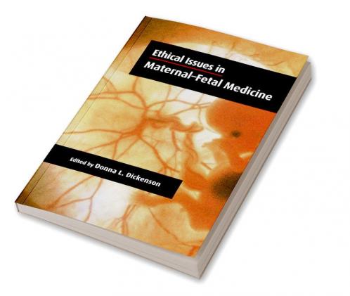 Ethical Issues in Maternal-Fetal Medicine