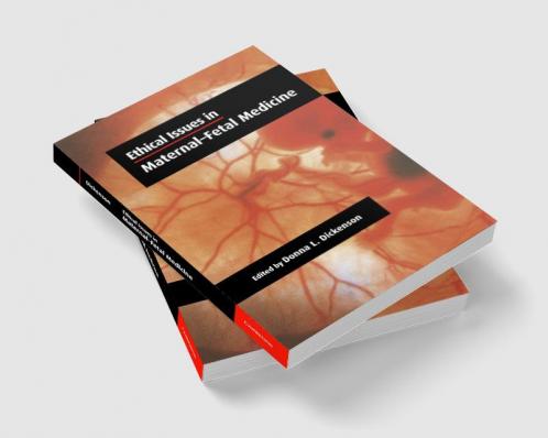 Ethical Issues in Maternal-Fetal Medicine