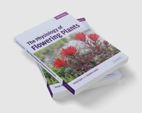 The Physiology of Flowering Plants