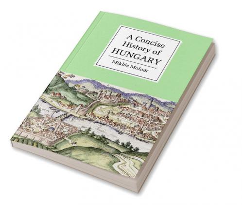 A Concise History of Hungary