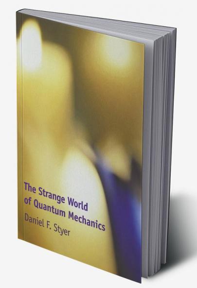 The Strange World of Quantum Mechanics