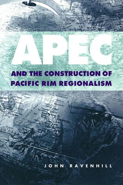 Apec and the Construction of Pacific Rim Regionalism