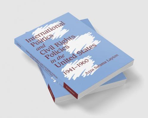 International Politics and Civil Rights Policies in the United States 1941 1960
