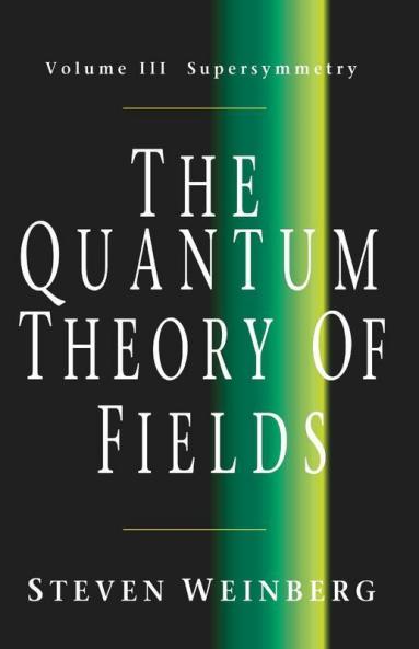 The Quantum Theory of Fields v3