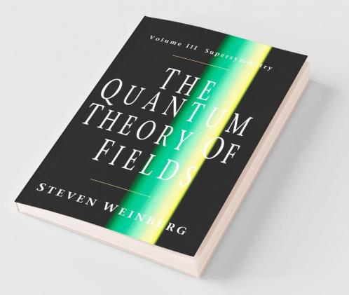 The Quantum Theory of Fields v3