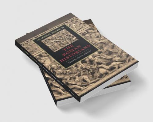 The Cambridge Companion to the Roman Historians