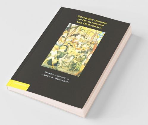Economic Origins of Dictatorship and             Democracy