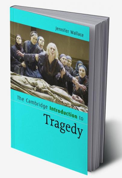 The Cambridge Introduction to Tragedy