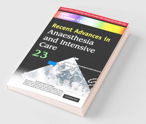 Recent Advances In Anaesthesia And Intensive Care Vol. 23 (South Asia Edition)